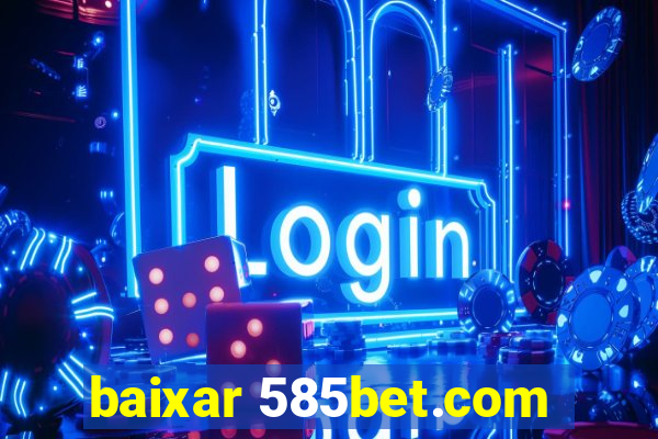 baixar 585bet.com